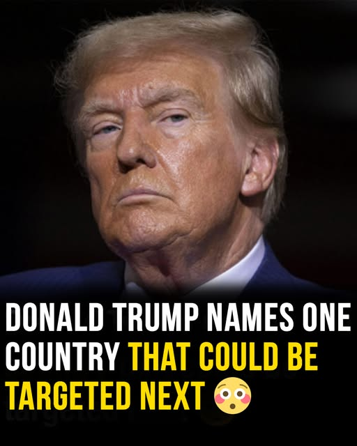 Donald Trump Signals Another Potential Target as Global Tensions Rise